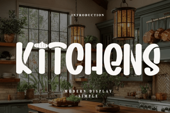 Kitchens Font: A Designer’s Review for Campaigns
